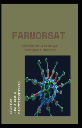 Farmorsat: Cuidado con la peste que cavalgarà al mundo!!!