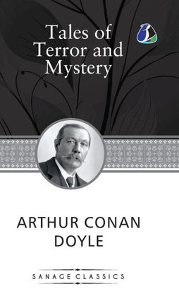 Tales of Terror and Mystery: Arthur Conan Doyle's Intriguing Stories (Deluxe Hardcover Book)
