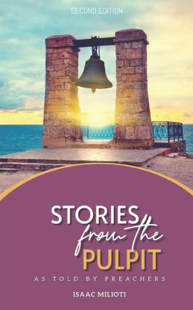 Stories From The Pulpit: As Told By Preachers