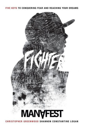 Fighter: 5 Keys To Conquering Fear & Reaching Your Dreams