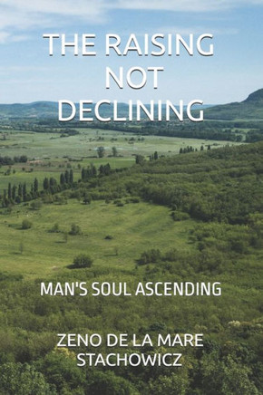 The Raising Not Declining: Man's Soul Ascending