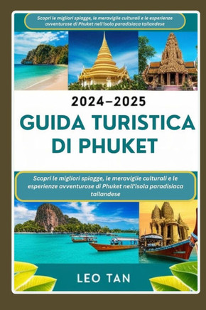 Guida turistica di Phuket 2024-2025: Scopri le migliori spiagge, le meraviglie culturali e le esperienze avventurose di Phuket nell'isola paradisiaca