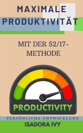 Maximale Produktivität mit der 52/17-Methode