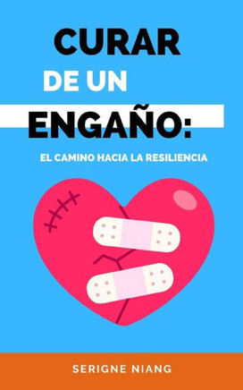 Curar de un Engaño: El Camino hacia la Resiliencia