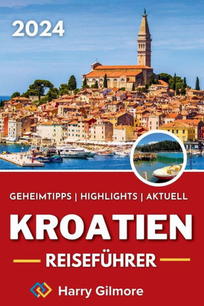 Kroatien Reiseführer 2024
