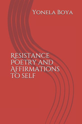 Resistance Poetry and Affirmations to self