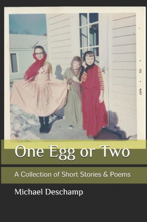 One Egg or Two: A Collection of Short Stories