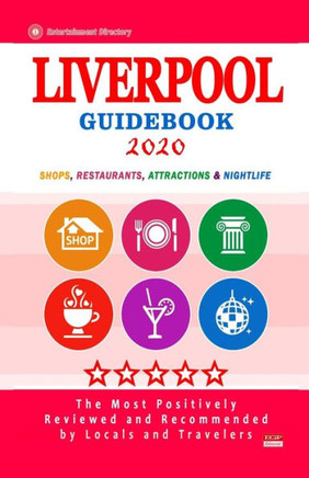 Liverpool Guidebook 2020: Shops, Restaurants, Entertainment and Nightlife in Liverpool, England (City Guidebook 2020)