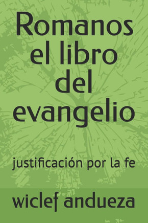Romanos el libro del evangelio: justificación por la fe