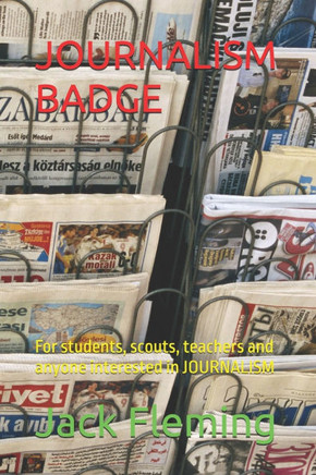 Journalism Badge: For students, scouts, teachers and anyone interested in JOURNALISM
