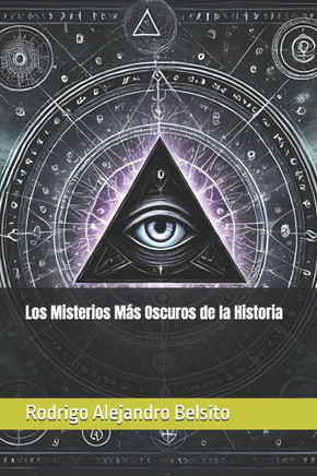 Los Misterios Más Oscuros de la Historia