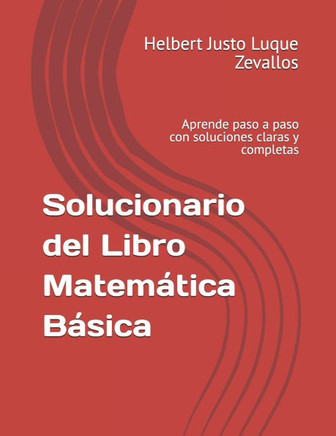 Solucionario del Libro Matemática Básica: Aprende paso a paso con soluciones claras y completas