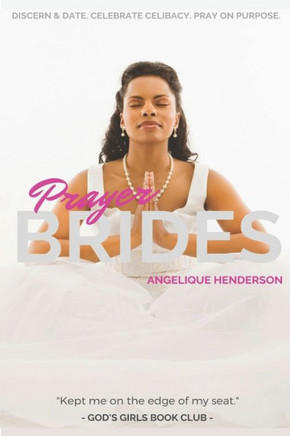 Prayer Brides: Discern & Date. Celebrate Celibacy. Pray on Purpose.