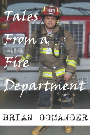 Tales From A Fire Department