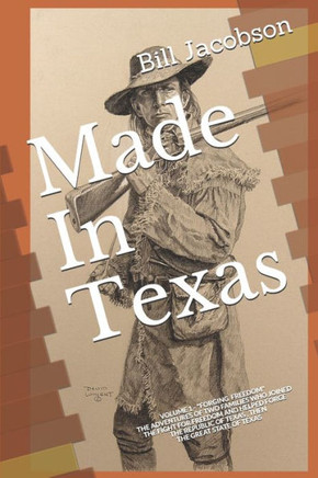 Made In Texas: Volume 1 - ""forging Freedom ""