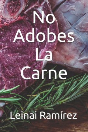 No Adobes La Carne