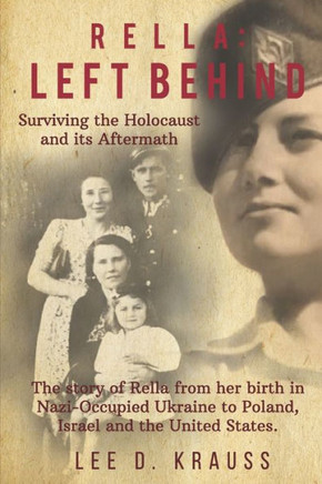 Rella: Left Behind: Surviving the Holocaust and its Aftermath