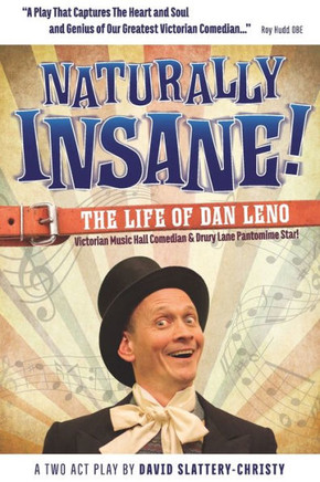 Naturally Insane! The Life of Dan Leno