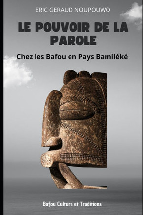 Le Pouvoir de la Parole chez les Bafou en Pays Bamiléké