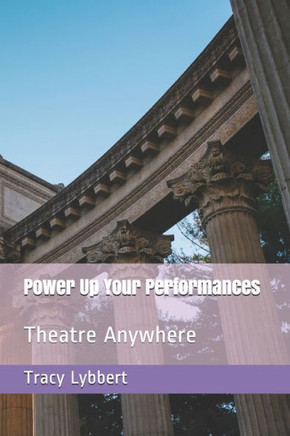 Power Up Your Performances: Theatre Anywhere