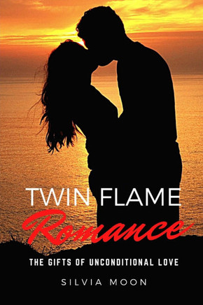 Twin Flame Romance: Unconditional Love Always Wins