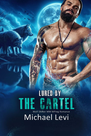 Lured by the Cartel: Wolf Shifter MM MPreg Romance