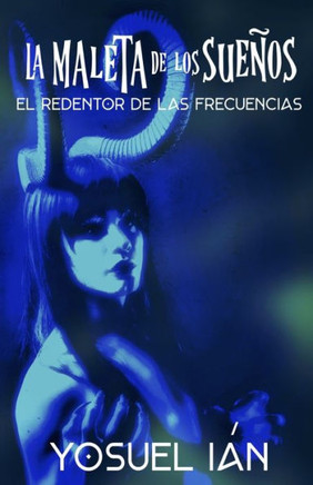 La Maleta de los Sueños: El Redentor de las Frecuencias