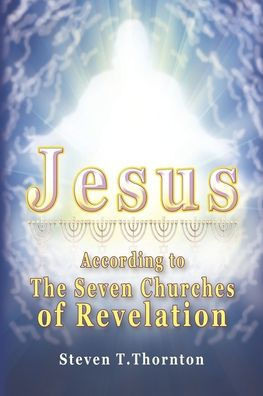Jesus According To The Seven Churches of Revelation