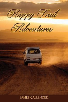 Happy Trails Adventures (Adventurous, Exciting, Action Adventure, Action, Suspense)