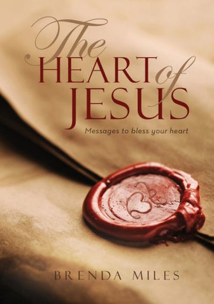 The Heart of Jesus: Messages to bless your heart