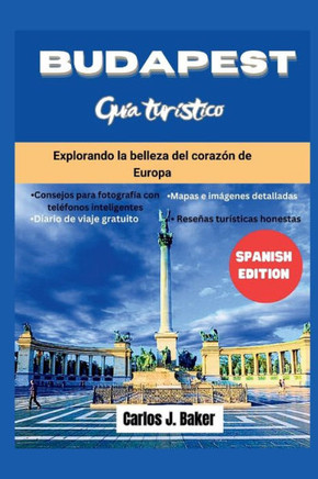 Guía de viaje de Budapest: Explorando la belleza del corazón de Europa