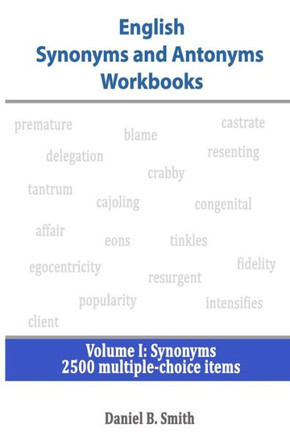 English Synonyms and Antonyms Workbooks: Volume I: Synonyms