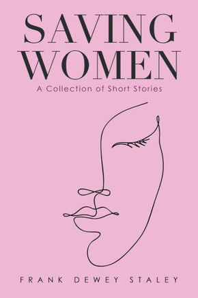 Saving Women: A Collection of Short Stories