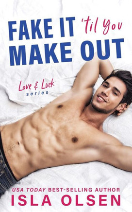 Fake it 'til You Make Out