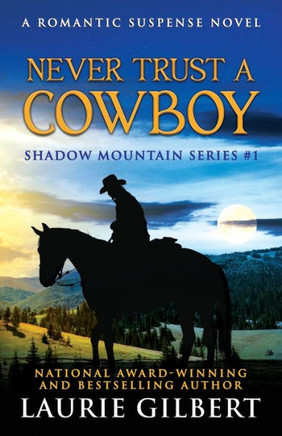 Never Trust A Cowboy: A Romantic Suspense Novel
