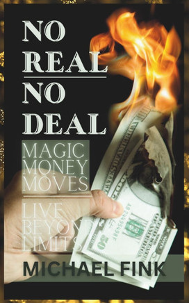 No Real - No Deal: Magic Money Moves - Live Beyond Limits