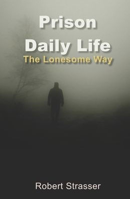 Prison Daily Life: The Lonesome Way