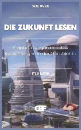 Die Zukunft Lesen: Prophezeiungen und ihre Auswirkungen in der Geschichte
