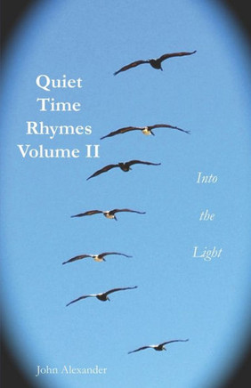Quiet Time Rhymes Volume II: Into the Light