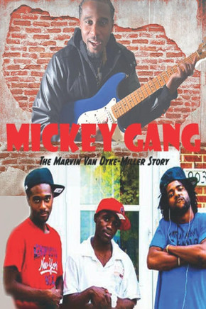 Mickey Gang: The Marvin Van Dyke Miller Story