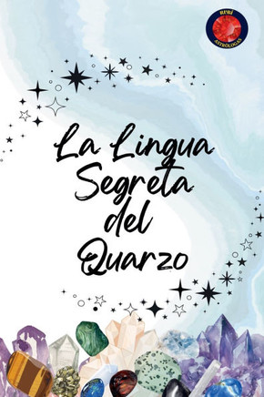 La Lingua Segreta del Quarzo