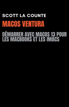 MacOS Ventura: Démarrer Avec Macos 13 Pour Les MacBooks Et Les iMacs