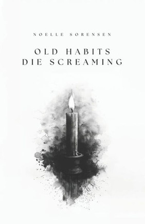 Old Habits Die Screaming