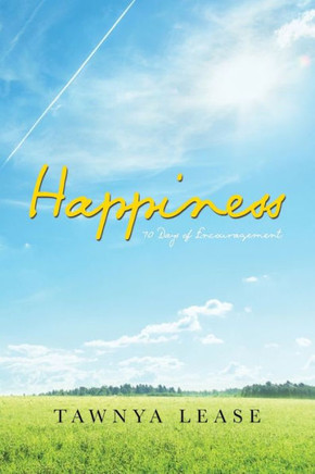 Happiness: 70 Days Of Encouragement