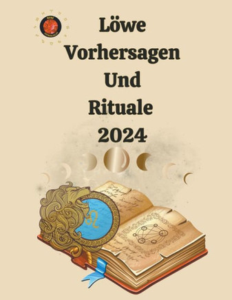 Löwe Vorhersagen Und Rituale 2024 Löwe Vorhersagen Und Rituale 2024