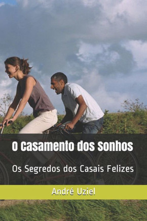O Casamento dos Sonhos: Os Segredos dos Casais Felizes