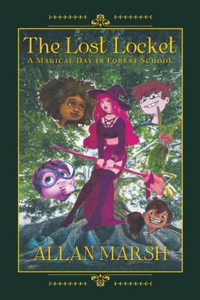 The Lost Locket: A Magical Day in Forest School - Paperback