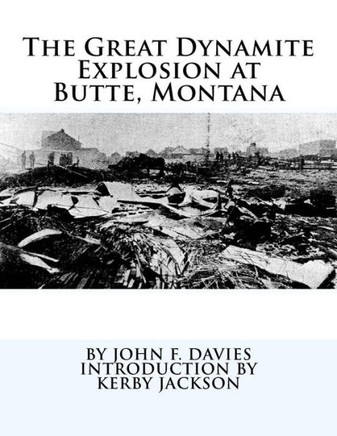 The Great Dynamite Explosion At Butte, Montana