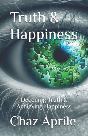 Truth & Happiness: Decoding Truth & Achieving Happiness