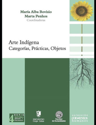 Arte indígena: Categorías, prácticas, objetos.